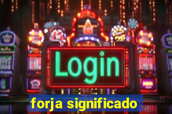 forja significado